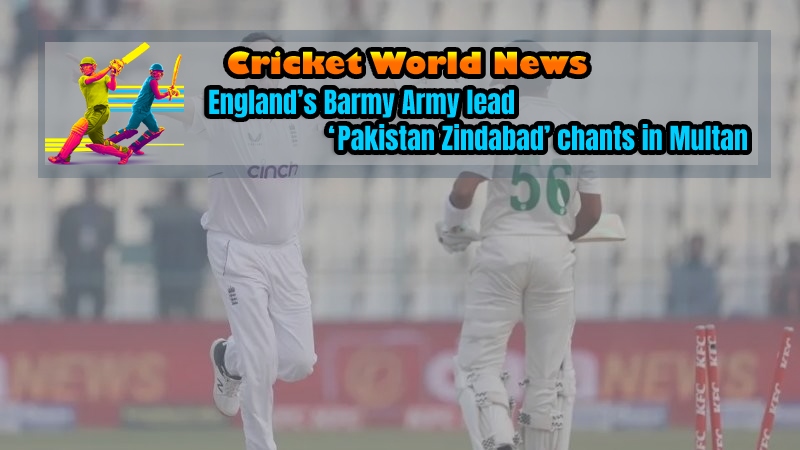 Pak vs Eng Watch: England Barmy Army lead ‘Pakistan Zindabad’ chants in Multan