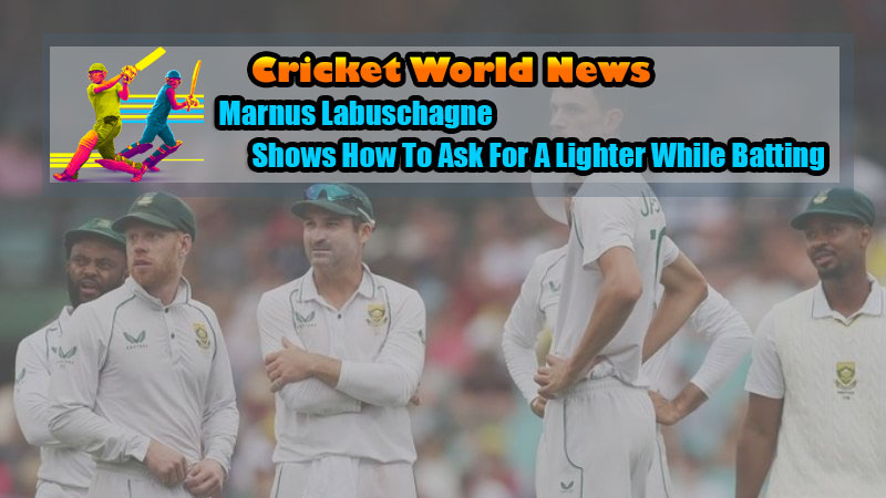 Marnus Labuschagne Shows How To Ask For A Lighter While Batting