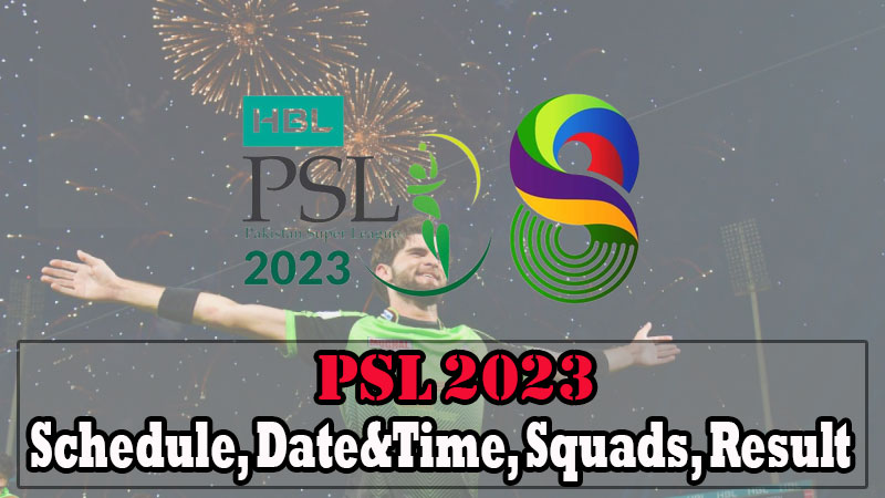 PSL 2023 Schedule, Date, Result| Pakistan Super League 2023