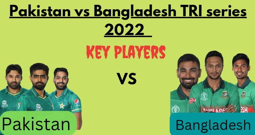 T20I 2022 Tri-Series Pakistan vs Bangladesh Match Probable Playing XI T20I 2022 Tri-Series Pakistan vs Bangladesh Match Probable Playing XI