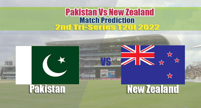 T20I 2022 2nd Tri-Series Pakistan Vs New Zealand Match Prediction