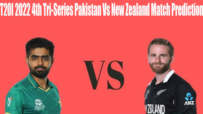 T20I 2022 4th Tri-Series Pakistan Vs New Zealand Match Probable Playing XI
