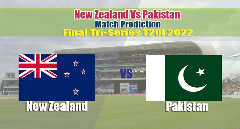 T20I 2022 Final Tri-Series New Zealand Vs Pakistan Match Predictio