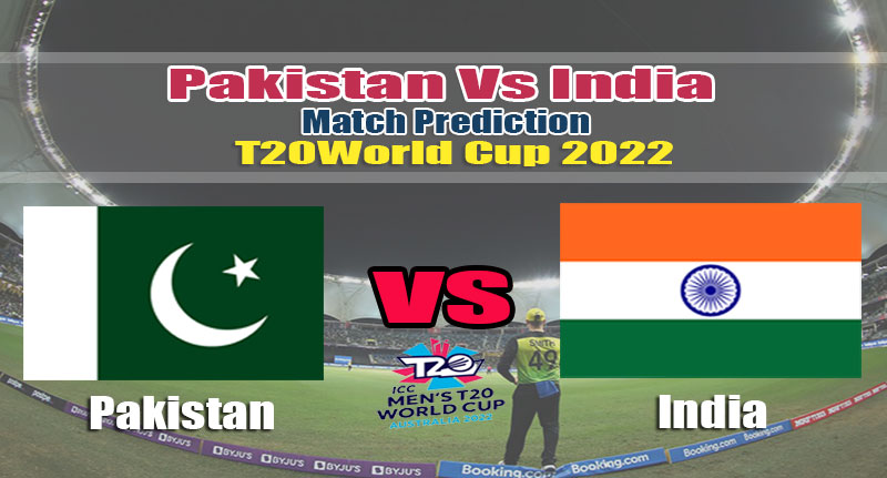 T20 World Cup 2022 Super 12 Pakistan Vs India Match Prediction