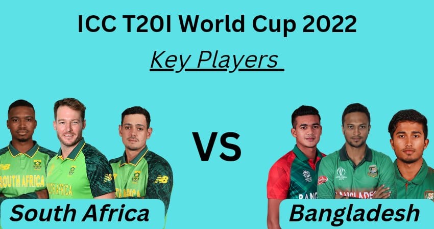 T20 World Cup 2022 Super 12 South Africa VS Bangladesh Match Match Key Players